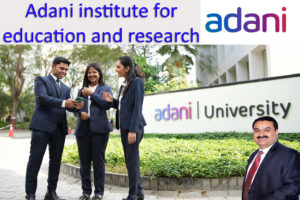 Adani institute for education and research