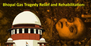 Bhopal Gas Tragedy Relief and Rehabilitation: