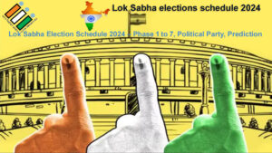  full schedule Lok Sabha Election Schedule 2024 – Phase 1 to 7, Political Party, Prediction