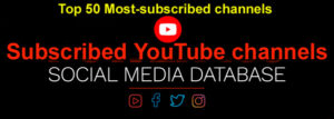 top 50 subscribed youtube channels, List of most-subscribed YouTube channels