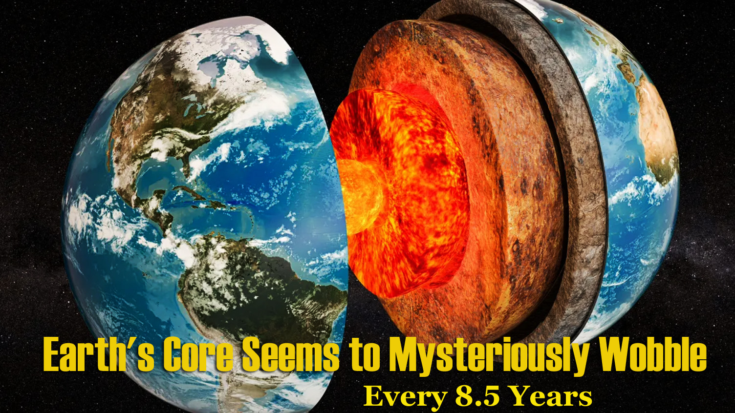 Earth's Core Seems to Mysteriously Wobble Every 8.5 Years